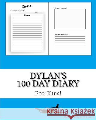 Dylan's 100 Day Diary K. P. Lee 9781519479419 Createspace - książka