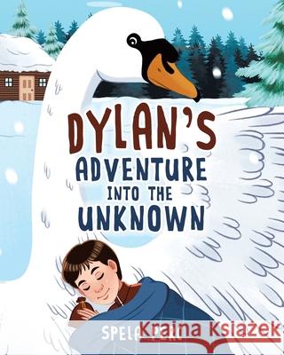 Dylan's Adventure Into the Unknown Spela Perc 9780228823247 Tellwell Talent - książka