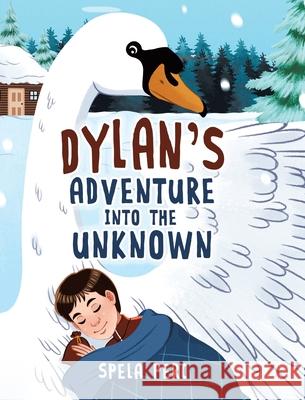 Dylan's Adventure Into the Unknown Spela Perc 9780228823254 Tellwell Talent - książka