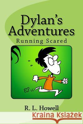 Dylan's Adventures: Running Scared R. L. Howell 9781986512787 Createspace Independent Publishing Platform - książka