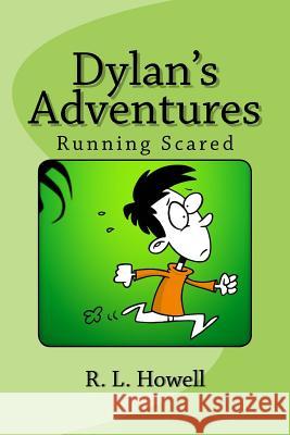 Dylan's Adventures: Running Scared R. L. Howell 9781986540001 Createspace Independent Publishing Platform - książka