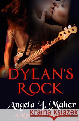 Dylan's Rock: A Rock Star Romance Angela J Maher 9781505357370 Createspace Independent Publishing Platform - książka