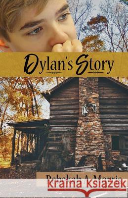 Dylan's Story Rebekah A Morris 9781548585044 Createspace Independent Publishing Platform - książka