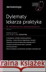Dylematy lekarza praktyka w wybranych dermatozach Joanna Maj 9788320062854 PZWL - książka
