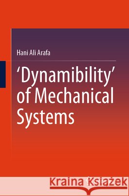 'Dynamibility' of Mechanical Systems Hani Ali Arafa 9783032126443 Springer - książka