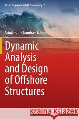 Dynamic Analysis and Design of Offshore Structures Srinivasan Chandrasekaran 9788132234333 Springer - książka