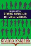 Dynamic Analysis in the Social Sciences Emilio J. Castilla 9780120884858 Emerald Publishing Limited