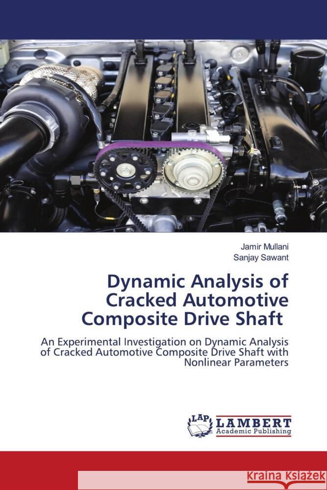 Dynamic Analysis of Cracked Automotive Composite Drive Shaft Jamir Mullani Sanjay Sawant 9786207999439 LAP Lambert Academic Publishing - książka