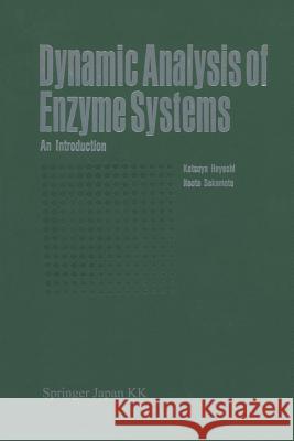 Dynamic Analysis of Enzyme Systems: An Introduction Hayashi, Katsuya 9783662115848 Springer - książka