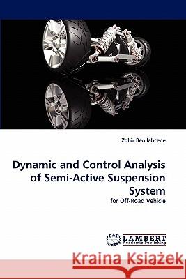 Dynamic and Control Analysis of Semi-Active Suspension System  9783843366052 LAP Lambert Academic Publishing AG & Co KG - książka