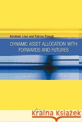 Dynamic Asset Allocation with Forwards and Futures Abraham Lioui Patrice Poncet 9781441936899 Not Avail - książka