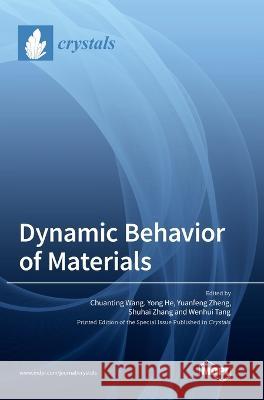 Dynamic Behavior of Materials Chuanting Wang Yong He Yuanfeng Zheng 9783036569420 Mdpi AG - książka