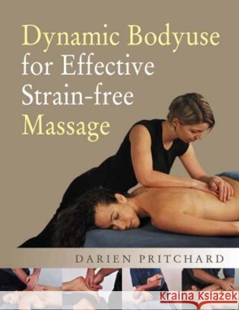 Dynamic Bodyuse for Effective, Strain-Free Massage Darien Pritchard 9781556436550 North Atlantic Books,U.S. - książka