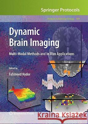 Dynamic Brain Imaging: Multi-Modal Methods and in Vivo Applications Hyder, Fahmeed 9781934115749 Humana Press - książka