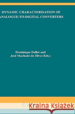 Dynamic Characterisation of Analogue-To-Digital Converters Dallet, Dominique 9780387259024 Springer - książka