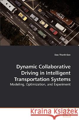 Dynamic Collaborative Driving in Intelligent Transportation Systems Dao Thanh-Son 9783639225990 VDM Verlag - książka