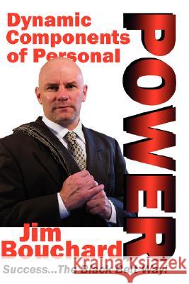 Dynamic Components of Personal Power Jim Bouchard 9780615159164 San Chi Publishing - książka