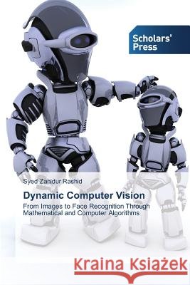 Dynamic Computer Vision Rashid Syed Zahidur 9783639761580 Scholars' Press - książka