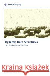 Dynamic Data Structures : Lists, Stacks, Queues, and Trees Patrut, Bogdan; Socaciu, Tiberiu 9783841760043 Doyen Verlag - książka