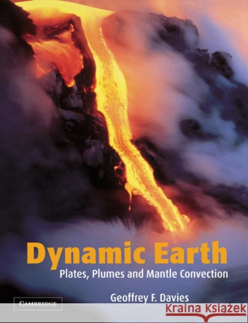 Dynamic Earth: Plates, Plumes and Mantle Convection Davies, Geoffrey F. 9780521599337 Cambridge University Press - książka