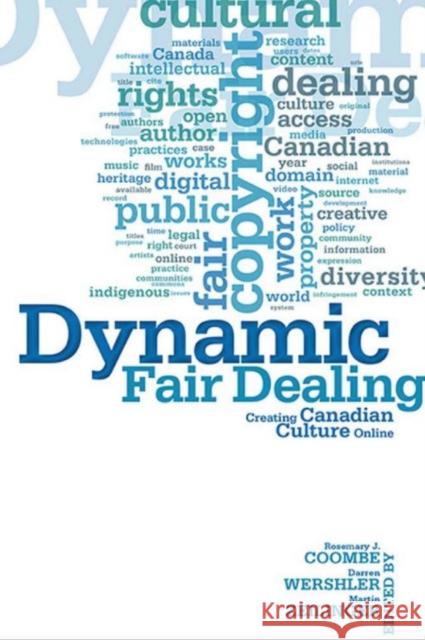 Dynamic Fair Dealing: Creating Canadian Culture Online Coombe, Rosemary 9781442646407 University of Toronto Press - książka