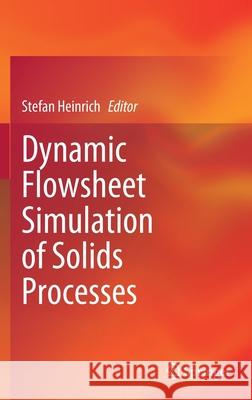Dynamic Flowsheet Simulation of Solids Processes Stefan Heinrich 9783030451677 Springer - książka