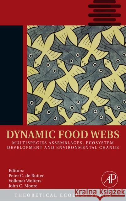 Dynamic Food Webs: Multispecies Assemblages, Ecosystem Development and Environmental Change Volume 3 de Ruiter, Peter C. 9780120884582 Academic Press - książka