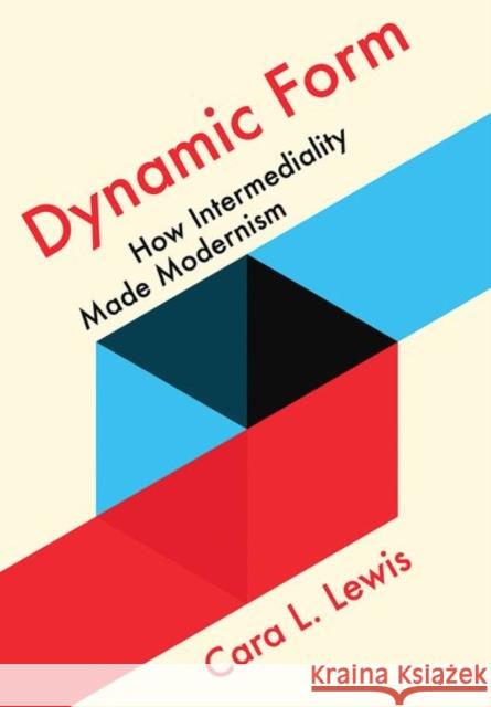 Dynamic Form: How Intermediality Made Modernism - audiobook Lewis, Cara L. 9781501749179 Cornell University Press - książka