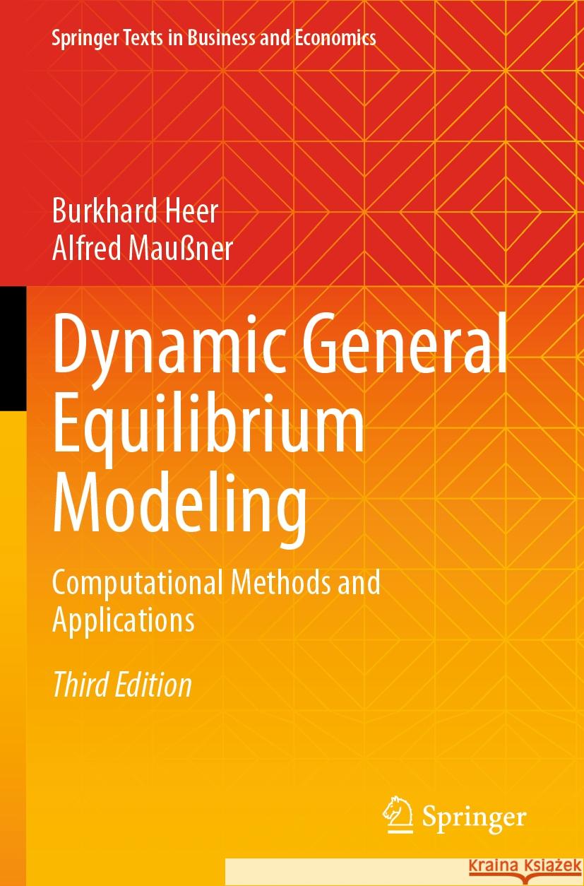 Dynamic General Equilibrium Modeling: Computational Methods and Applications Burkhard Heer, Alfred Maußner 9783031516832 Springer International Publishing AG - książka