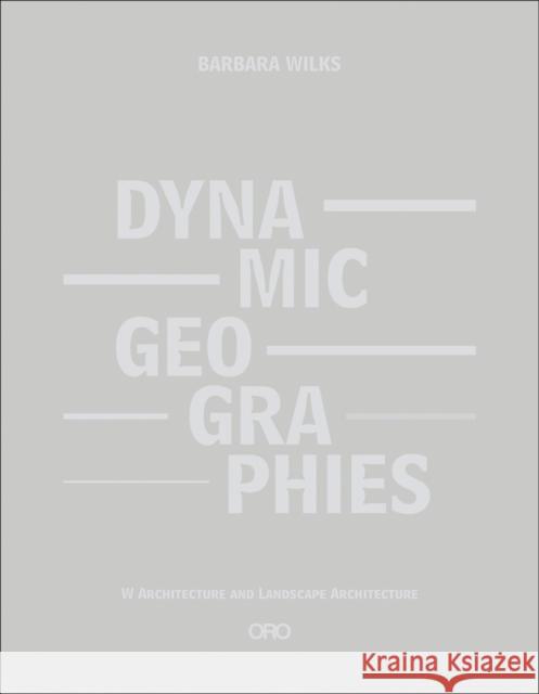 Dynamic Geographies  9781951541057 Oro Editions - książka