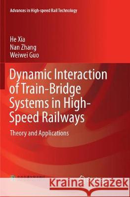 Dynamic Interaction of Train-Bridge Systems in High-Speed Railways: Theory and Applications Xia, He 9783662572122 Springer - książka