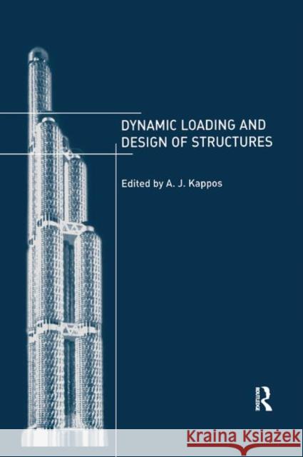 Dynamic Loading and Design of Structures Andreas Kappos 9780367396695 CRC Press - książka
