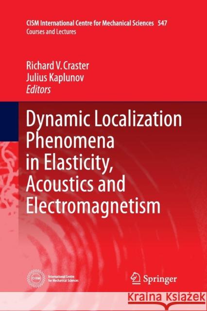 Dynamic Localization Phenomena in Elasticity, Acoustics and Electromagnetism Richard Craster Julius Kaplunov 9783709117583 Springer - książka