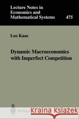 Dynamic Macroeconomics with Imperfect Competition Leo Kaas 9783540660293 Springer - książka