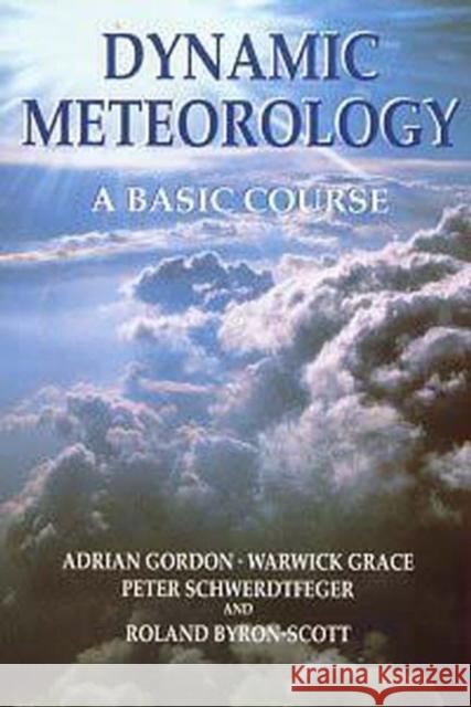 Dynamic Meteorology: A Basic Course Gordon, Adrian 9780340595039  - książka