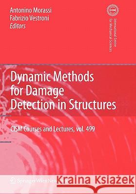 Dynamic Methods for Damage Detection in Structures Antonino Morassi 9783211999318 Springer - książka