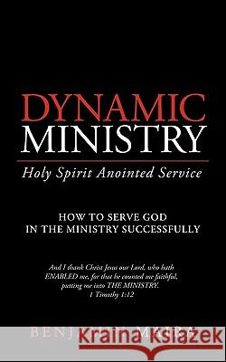 Dynamic Ministry: Holy Spirit Anointed Service Maira, Benjamin 9781452055237 Authorhouse - książka