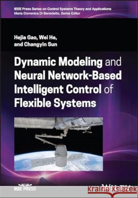 Dynamic Modeling and Neural Network-Based Intelligent Control of Flexible Systems Wei (University of Science and Technology Beijing, China) He 9781394255276 John Wiley & Sons Inc - książka