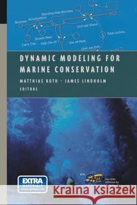 Dynamic Modeling for Marine Conservation Matthias Ruth James Lindholm E. a. Norse 9781461265443 Springer - książka