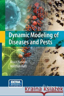Dynamic Modeling of Diseases and Pests Bruce Hannon Matthias Ruth  9781489995032 Springer - książka