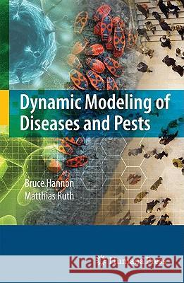 dynamic modeling of diseases and pests  Hannon, Bruce 9780387095592 Springer - książka