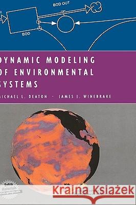 Dynamic Modeling of Environmental Systems Michael L. Deaton James J. Winebrake 9780387988801 SPRINGER-VERLAG NEW YORK INC. - książka