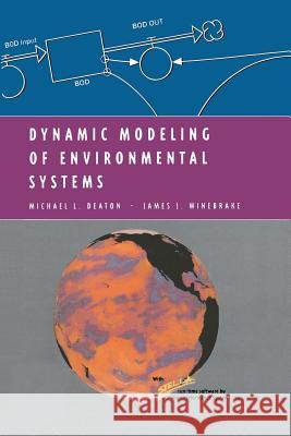 Dynamic Modeling of Environmental Systems Michael L. Deaton James J. Winebrake 9781461270850 Springer - książka