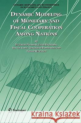 Dynamic Modeling of Monetary and Fiscal Cooperation Among Nations Joseph Plasmans Jacob Engwerda Bas Va 9780387278841 Springer - książka