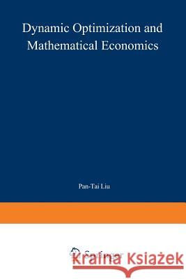 Dynamic Optimization and Mathematical Economics Pan-Tai Liu 9781468435740 Springer - książka