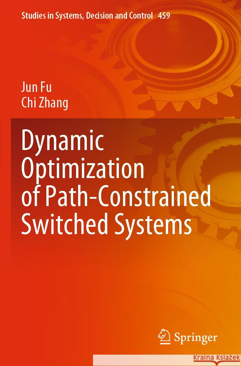 Dynamic Optimization of Path-Constrained Switched Systems Jun Fu Chi Zhang 9783031234309 Springer - książka