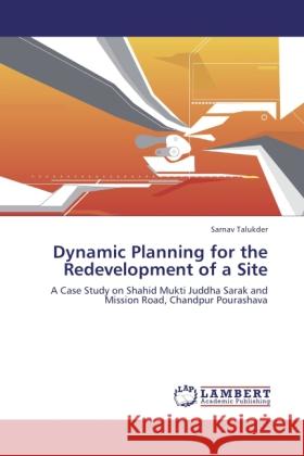 Dynamic Planning for the Redevelopment of a Site Talukder, Sarnav 9783848406920 LAP Lambert Academic Publishing - książka