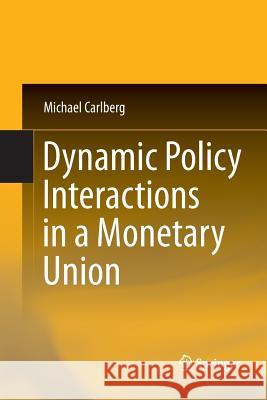 Dynamic Policy Interactions in a Monetary Union Michael Carlberg 9783642442667 Springer-Verlag Berlin and Heidelberg GmbH &  - książka