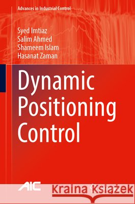 Dynamic Positioning Control Syed Imtiaz Salim Ahmed Shameem Islam 9783032358806 Springer - książka