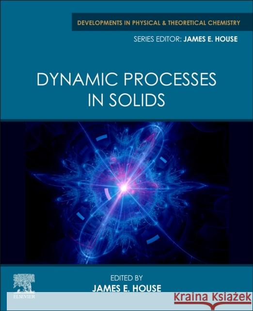 Dynamic Processes in Solids House, James E. 9780128188767 Elsevier - książka